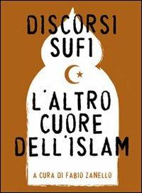 Discorsi sufi. L'altro cuore dell'Islam - copertina