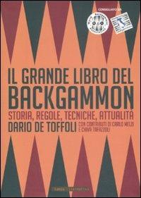 Il grande libro del backgammon. Storia, regole, tecniche, attualità - Dario De Toffoli - copertina