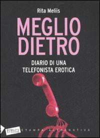 Meglio dietro. Diario di una telefonista erotica - Rita Meliis - 2