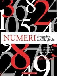 Numeri. Divagazioni, calcoli, giochi - Dario De Toffoli,Dario Zaccariotto,Margot De Rosa - copertina