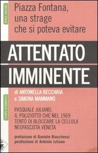 Attentato imminente. Pasquale Juliano, il poliziotto che nel 1969 tentò di bloccare la cellula neofascista veneta - Antonella Beccaria,Simona Mammano - copertina