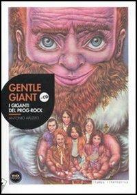 Gentle Giant. I giganti del prog-rock. Con CD Audio - Antonio Apuzzo - copertina