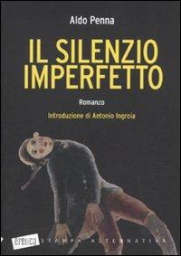 Il silenzio imperfetto - Aldo Penna - 3