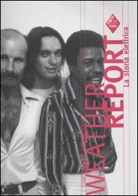Weather report. La storia elettrica - Christophe Delbrouck - copertina