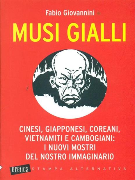 Musi gialli. Cinesi, giapponesi, coreani, vietnamiti e cambogiani: i nuovi mostri del nostro immaginario - Fabio Giovannini - 3