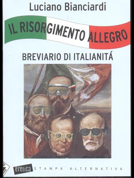 Il Risorgimento allegro. Breviario di italianità - Luciano Bianciardi - 3