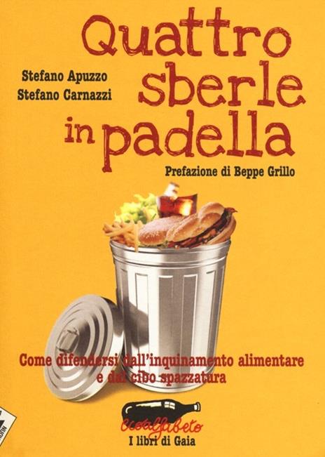 Quattro sberle in padella. Come difendersi dall'inquinamento alimentare e dal cibo spazzatura - Stefano Apuzzo,Stefano Carnazzi - copertina