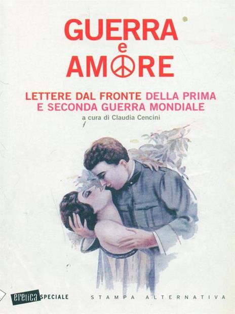 Guerra e amore. Lettere dal fronte della prima e seconda guerra mondiale - 2