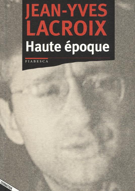 Haute époque - Jean-Yves Lacroix - copertina