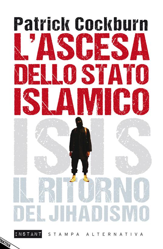 L' ascesa dello stato islamico. ISIS, il ritorno del jihadismo - Patrick Cockburn - copertina