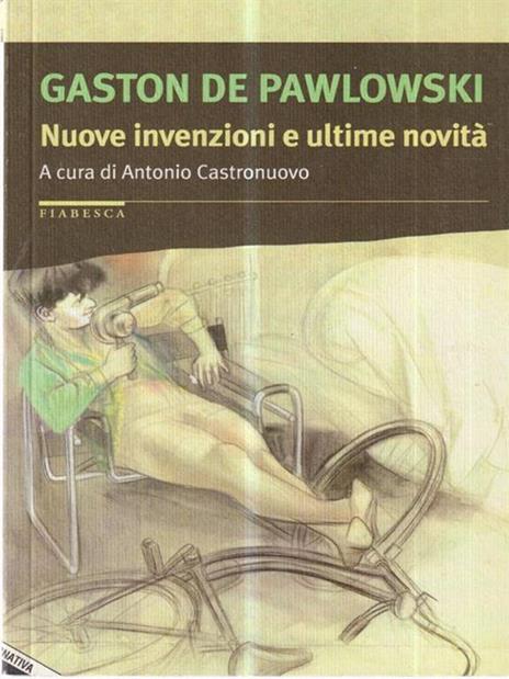 Nuove invenzioni e ultime novità - Gaston De Pawlowski - copertina