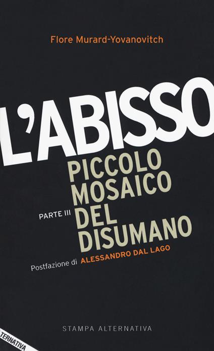 L' abisso. Piccolo mosaico del disumano. Vol. 3 - Flore Murard-Yovanovitch - copertina