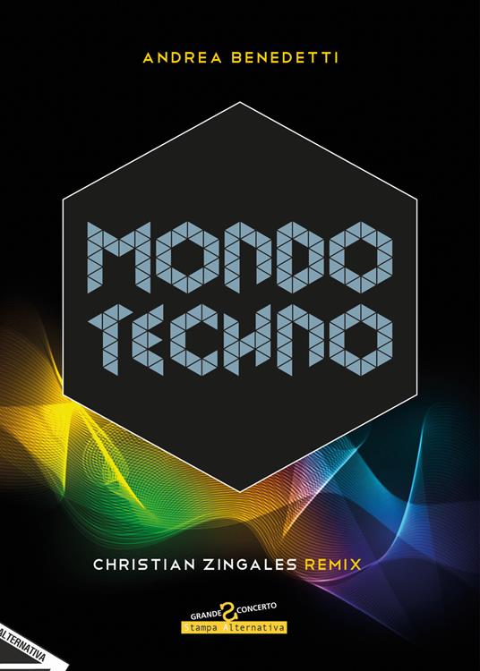 Mondo techno. Christian Zingales Remix - Andrea Benedetti - copertina