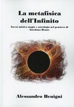 La metafisica dell'infinito. Ascesi mistica, magia e astrologica nel pensiero di Giordano Bruno