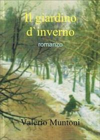 Il giardino d'inverno - Valerio Muntoni - copertina