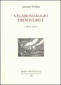 Vagabondaggio primaverile e altre prose - Antonio Delfini - copertina