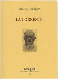 La corrente. Ediz. numerata - Ernest Hemingway - copertina