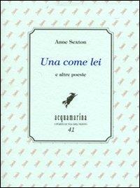 Una come lei e altre poesie - Anne Sexton - copertina