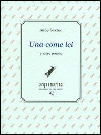 Una come lei e altre poesie - Anne Sexton - copertina