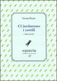 Ci invitarono i cortili e altre poesie - Georg Heym - copertina