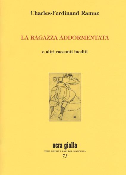 La ragazza addormentata e altri racconti inediti. Ediz. limitata - Charles Ferdinand Ramuz - copertina