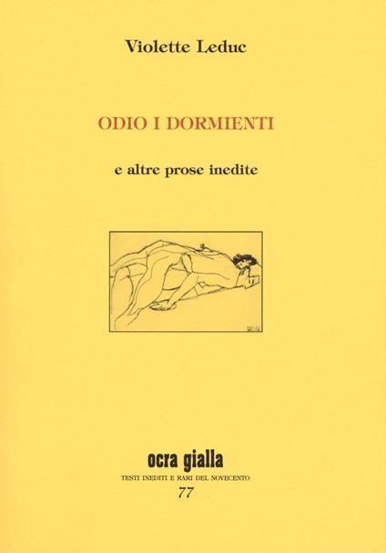 Odio i dormienti e altre prose inedite - Violette Leduc - copertina