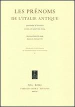 Les prènoms de L'Italie antique. Journèe d'ètudes (Lyon, 26 Janvier 2004)