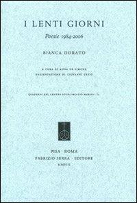 I lenti giorni. Poesie 1984-2006 - Bianca Dorato - copertina