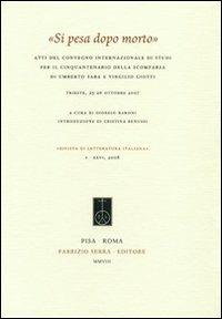 «Si pesa dopo morto». Atti del Convegno internazionale di studi per il cinquantenario della scomparsa di Umberto Saba e Virgilio Giotti (Trieste, 25-26 ottobre 2007) - copertina