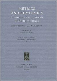 Metrics and Rhythmics. History of Poetic Forms in Ancient Greece - Bruno Gentili,Liana Lomiento - copertina