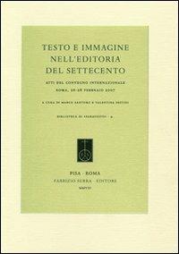 Testo e immagine nell'editoria del Settecento. Atti del Convegno internazionale (Roma, 26-28 febbraio 2007) - copertina