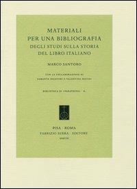 Materiali per una bibliografia degli studi sulla storia del libro italiano - Marco Santoro - copertina