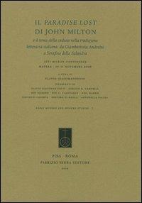 Il «Paradise lost» di John Milton e il tema della caduta nella tradizione letteraria italiana: da Giambattista Andreini a Serafino della Salandra - copertina