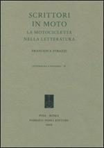 Scrittori in moto. La motocicletta nella letteratura