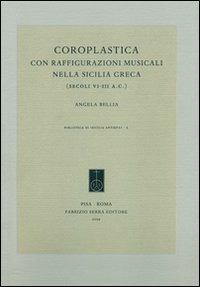 Coroplastica con raffigurazioni musicali nella Sicilia greca (secoli VI-III a.C.) - Angela Bellia - copertina
