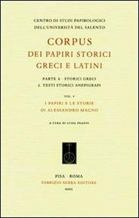 Corpus dei papiri storici greci e latini. Parte A. Storici greci. Vol. 2: Testi storici anepigrafi. I papiri e le storie di Alessandro Magno. - copertina
