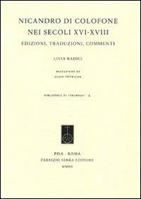 Nicandro di Colofone nei secoli XVI-XVIII. Edizioni, traduzioni e commenti - Livia Radici - copertina