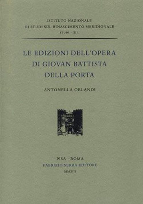 Le edizioni dell'opera di Giovan Battista Della Porta - Antonella Orlandi - copertina