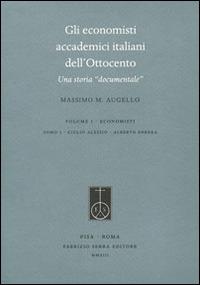 Gli economisti accademici italiani dell'Ottocento. Una storia «documentale» - Massimo M. Augello - copertina