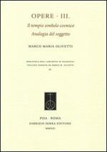 Opere. Vol. 3: Il tempio simbolo cosmico. Analogia del soggetto.