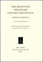 Tre questioni politiche contro Aristotele. Testo latino a fronte