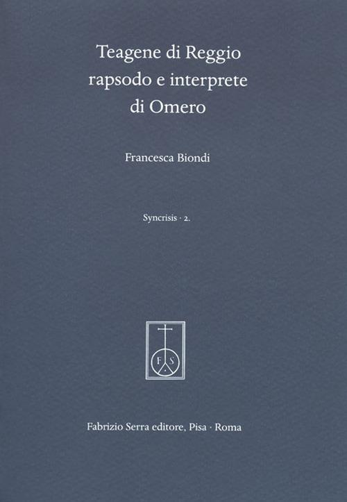 Teagene di Reggio rapsodo e interprete di Omero - Francesca Biondi - copertina
