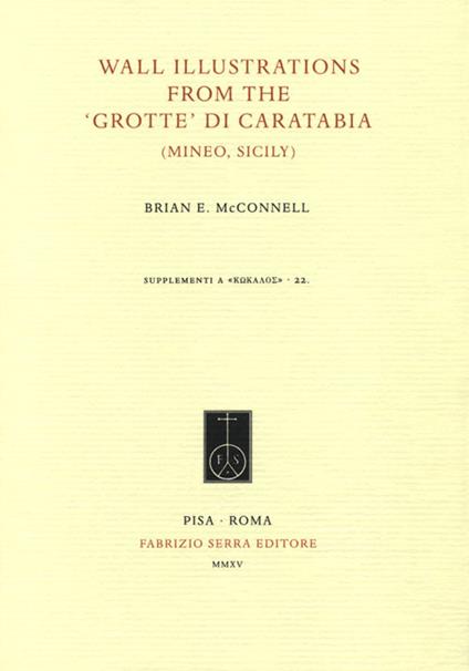 Wall illustrations from the «Grotte» di Caratabia (Mineo, Sicily) - Brian E. McConnell - copertina