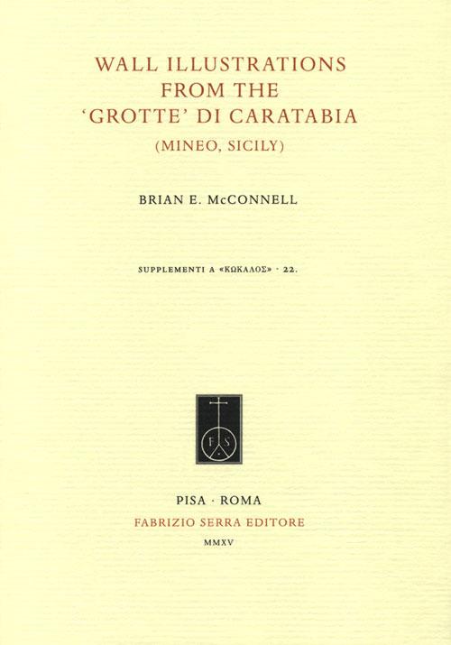 Wall illustrations from the «Grotte» di Caratabia (Mineo, Sicily) - Brian E. McConnell - copertina