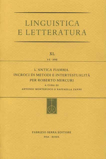 L' antica fiamma. Incroci di metodi e intertestualità per Roberto Mercuri - copertina