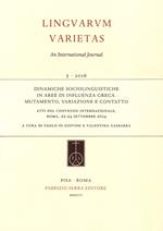 Dinamiche sociolinguistiche in aree di influenza greca. Mutamento, variazione e contatto. Atti del Convegno internazionale (Roma, 22-24 settembre 2014)