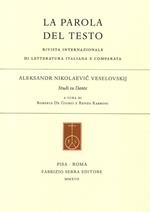 La parola del testo (2017). Vol. 21: Aleksandr Nikolaevic Veselovskij. Studi su Dante.