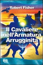 Il cavaliere nell'armatura arrugginita