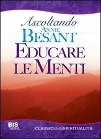 Ascoltando Besant. Educare le menti - Annie Besant - copertina