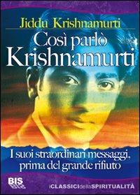 Così parlò Krishnamurti. I suoi straordinari messaggi, prima del grande rifiuto - Jiddu Krishnamurti - copertina